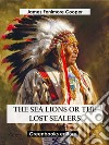 The Sea Lions Or The Lost Sealers. E-book. Formato EPUB ebook