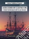 Mercedes of Castile; or, The Voyage to Cathay. E-book. Formato EPUB ebook