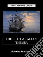 The Pilot A Tale of the Sea. E-book. Formato EPUB ebook