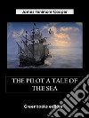 The Pilot A Tale of the Sea. E-book. Formato EPUB ebook