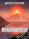 The Crater, or Vulcan's Peak: a Tale of the Pacific. E-book. Formato EPUB ebook