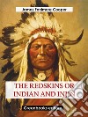 The Redskins Or Indian and Injin. E-book. Formato EPUB ebook