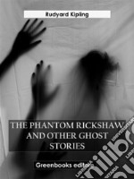 The phantom rickshaw And Other Ghost Stories. E-book. Formato EPUB ebook