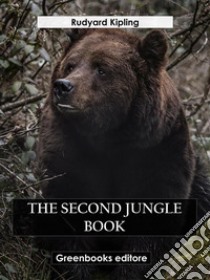 The Second Jungle. E-book. Formato EPUB ebook di Rudyard Kipling