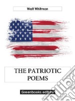 The Patriotic Poems. E-book. Formato EPUB ebook