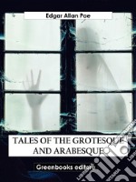 Tales of the Grotesque and Arabesque. E-book. Formato EPUB ebook