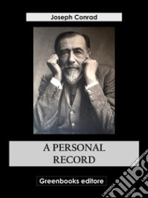 A Personal Record. E-book. Formato EPUB ebook di Joseph Conrad