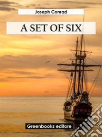 A set of six. E-book. Formato EPUB ebook di Joseph Conrad