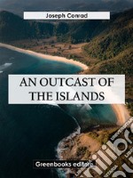 An Outcast Of The Islands. E-book. Formato EPUB ebook