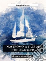 Nostromo: A Tale Of The Seaboard. E-book. Formato EPUB ebook