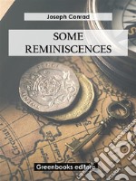 Some Reminiscences. E-book. Formato EPUB ebook