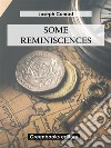 Some Reminiscences. E-book. Formato EPUB ebook