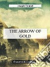 The Arrow Of Gold. E-book. Formato EPUB ebook