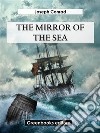 The Mirror Of The Sea. E-book. Formato EPUB ebook