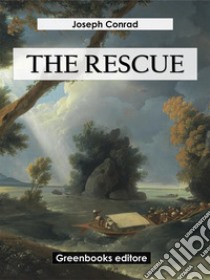 The Rescue. E-book. Formato EPUB ebook di Joseph Conrad