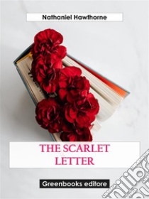 The scarlet letters. E-book. Formato EPUB ebook di Nathaniel Hawthorne