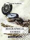 Biographical Stories. E-book. Formato EPUB ebook