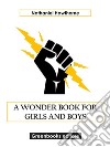 A Wonder Book for Girls and Boys. E-book. Formato EPUB ebook