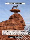 The Great Stone Face and Other Tales of the White Mountains. E-book. Formato EPUB ebook