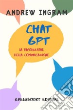 ChatGPT, la rivoluzione della comunicazione. E-book. Formato EPUB ebook