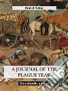 A Journal Of The Plague Year. E-book. Formato EPUB ebook