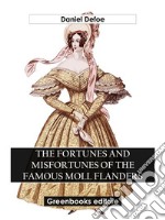 The Fortunes And Misfortunes Of The Famous Moll Flanders. E-book. Formato EPUB ebook