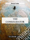 The Consolidator. E-book. Formato EPUB ebook