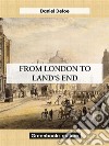 From London to land’s end. E-book. Formato EPUB ebook