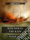 Wounds in the Rain. E-book. Formato EPUB ebook di Stephen Crane