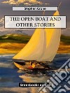 The Open Boat and Other Stories. E-book. Formato EPUB ebook di Stephen Crane