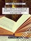 The Complete Works of Ralph Waldo Emerson – Volume VIII. E-book. Formato EPUB ebook