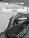 The conduct of life. E-book. Formato EPUB ebook