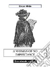 A Woman Of No Importance. E-book. Formato EPUB ebook