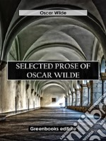 Selected Prose Of Oscar Wilde. E-book. Formato EPUB ebook