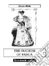 The Duchess Of Padua. E-book. Formato EPUB ebook