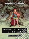 The Happy Prince And Other Tales. E-book. Formato EPUB ebook