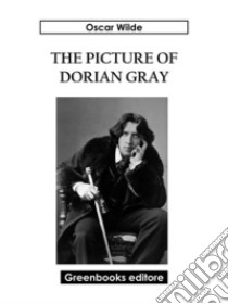 The Picture Of Dorian Gray. E-book. Formato EPUB ebook di Oscar Wilde