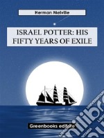 Israel Potter: His Fifty Years of Exile. E-book. Formato EPUB ebook