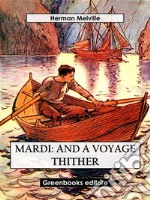 Mardi: and a Voyage Thither. E-book. Formato EPUB ebook