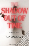 The shadow out of time. E-book. Formato EPUB ebook