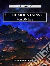 At the mountains of madness. E-book. Formato EPUB ebook