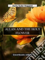 Allan And The Holy Flower. E-book. Formato EPUB ebook