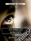 An African Romance. E-book. Formato EPUB ebook