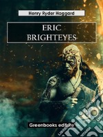 Eric Brighteyes. E-book. Formato EPUB ebook