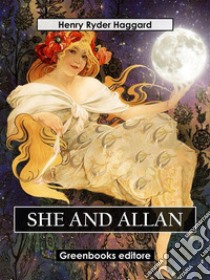 She and Allan. E-book. Formato EPUB ebook di Henry Ryder Haqggard