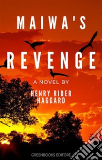 Maiwa’s Revenge. E-book. Formato EPUB ebook di Henry Rider Haggard