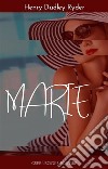 Marie. E-book. Formato EPUB ebook di Henry Ryder Haggard