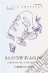 La mente in azionePsicologia per la vita quotidiana. E-book. Formato EPUB ebook di Alice Imbriani