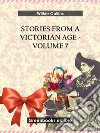 Stories from a Victorian Age - Volume 7. E-book. Formato EPUB ebook