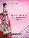 Stories from a Victorian Age - Volume 9. E-book. Formato EPUB ebook